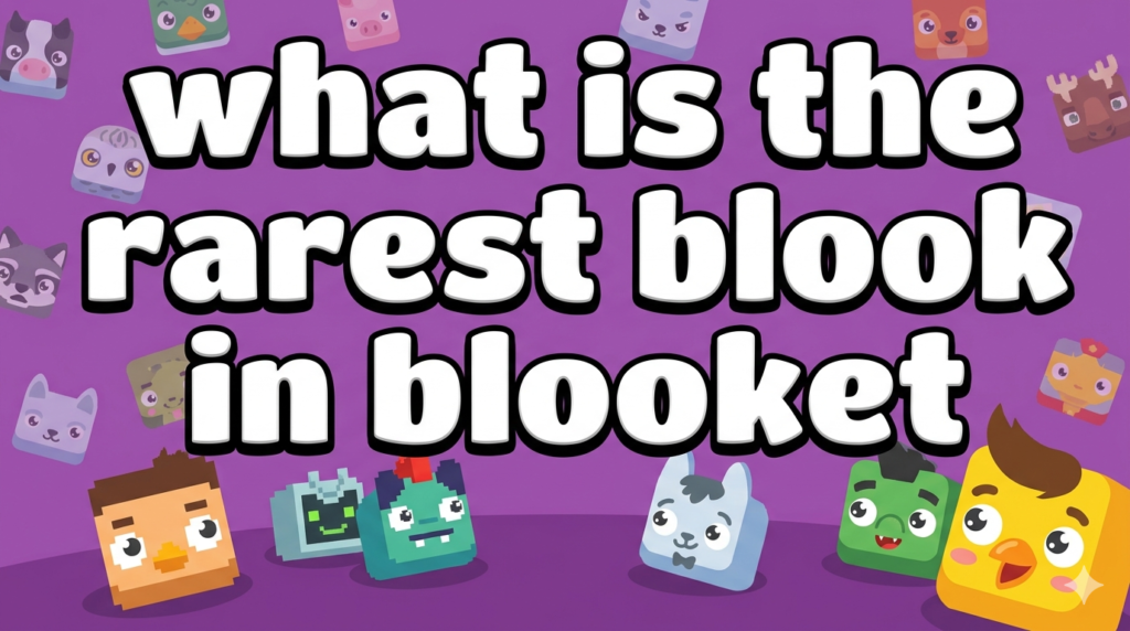What Is the Rarest Blook in Blooket? A Complete Breakdown