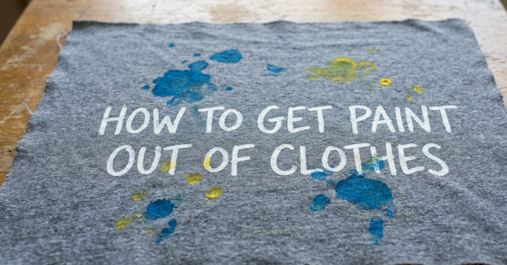 How to Get Paint Out of Clothes Easily and Fast